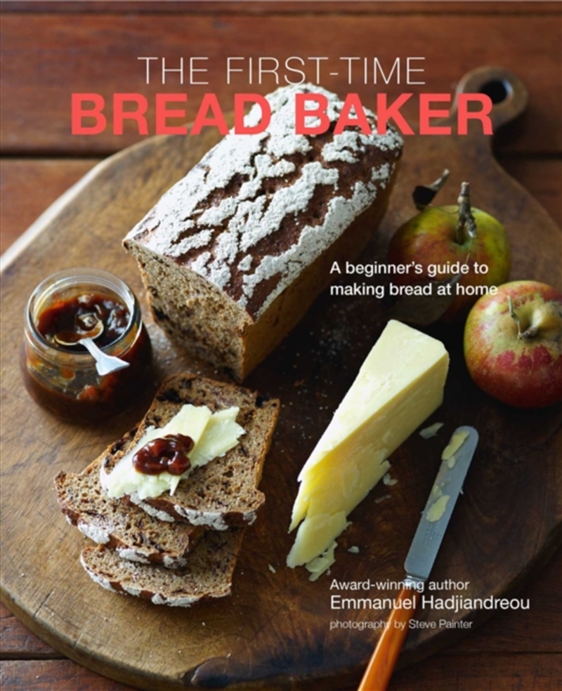 The First-Time Bread Baker : A Beginner's Guide To Baking Bread At Home/Product Detail/Recipes, Food & Drink