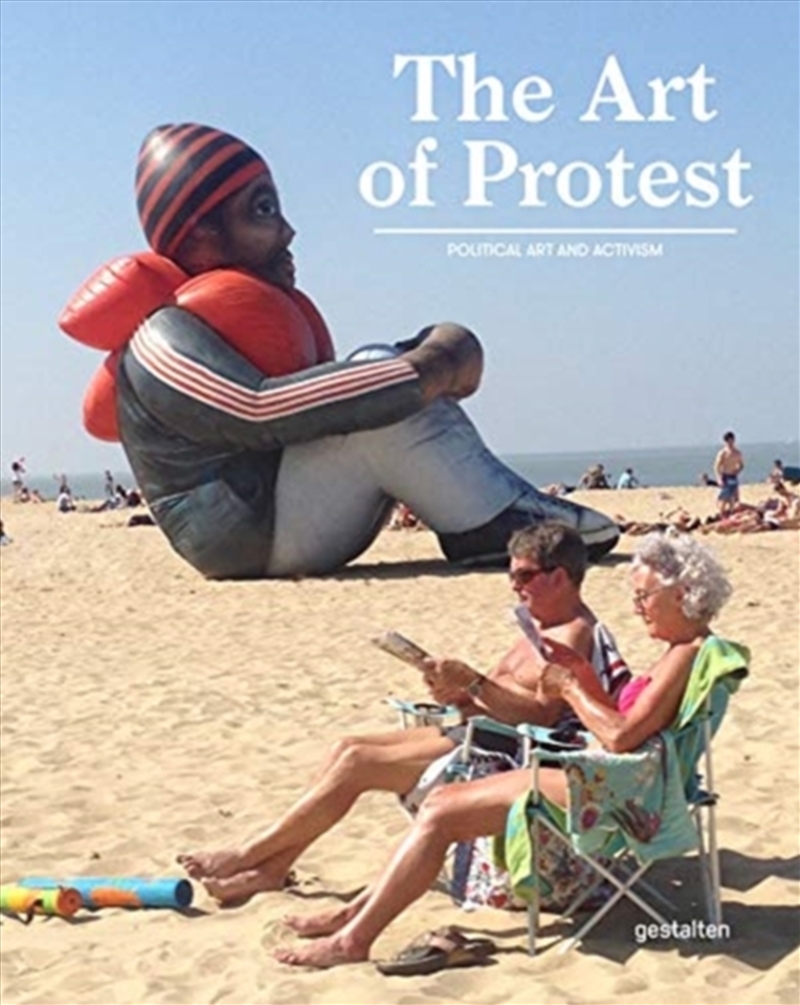 The Art Of Protest : Political Art And Activism/Product Detail/Art