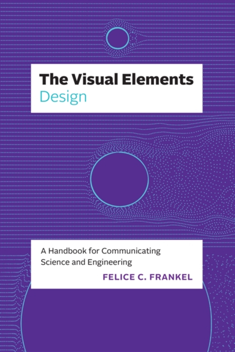 The Visual Elements—Design : A Handbook For Communicating Science And Engineering/Product Detail/Media