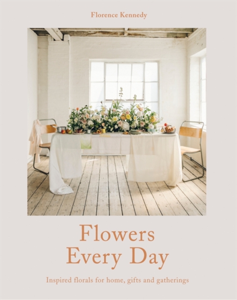 Flowers Every Day : Inspired Florals For Home, Gifts And Gatherings/Product Detail/Crafts & Handiwork