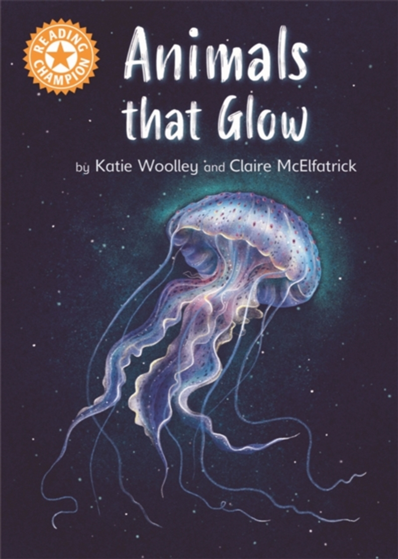 Reading Champion: Animals That Glow : Independent Reading Orange 6 Non-Fiction/Product Detail/English