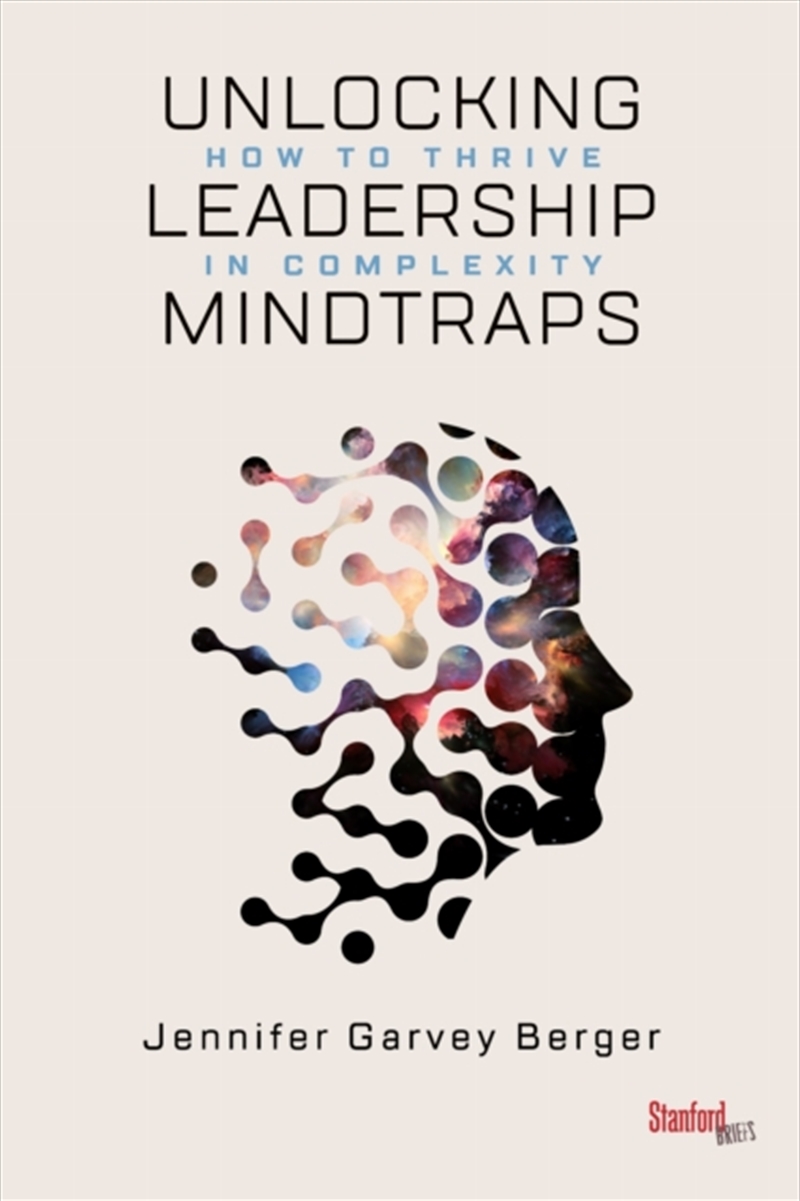 Unlocking Leadership Mindtraps : How To Thrive In Complexity/Product Detail/Business Leadership & Management