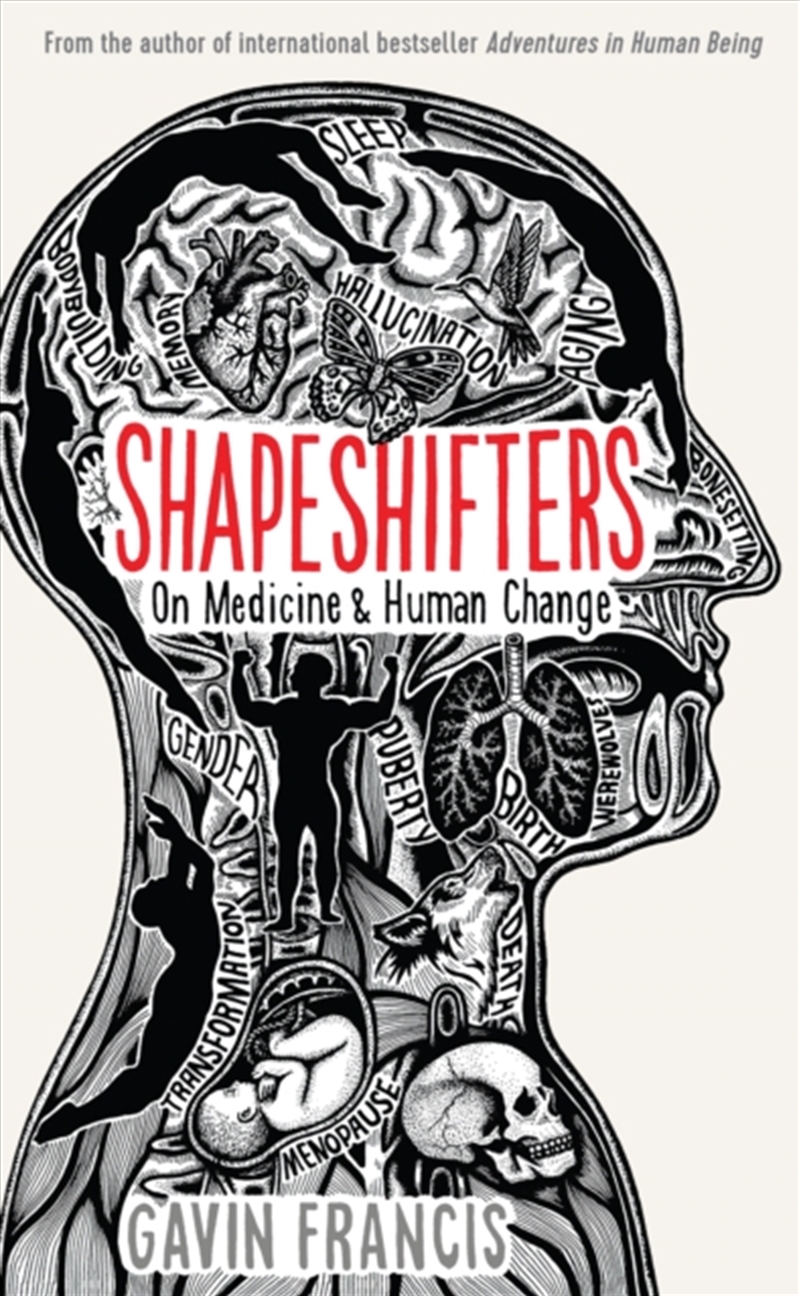 Shapeshifters : A Doctor's Notes On Medicine & Human Change/Product Detail/Healthcare
