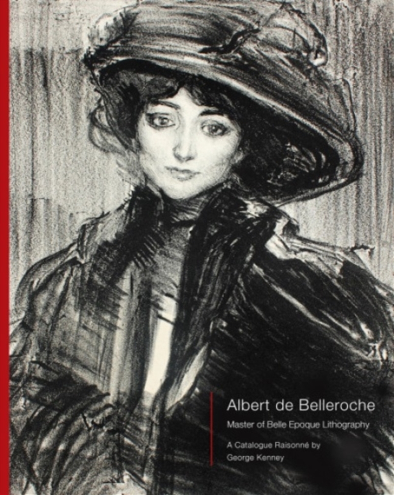 Albert De Belleroche - Master Of Belle Epoque Lithography, A Catalogue Raisonne/Product Detail/Art