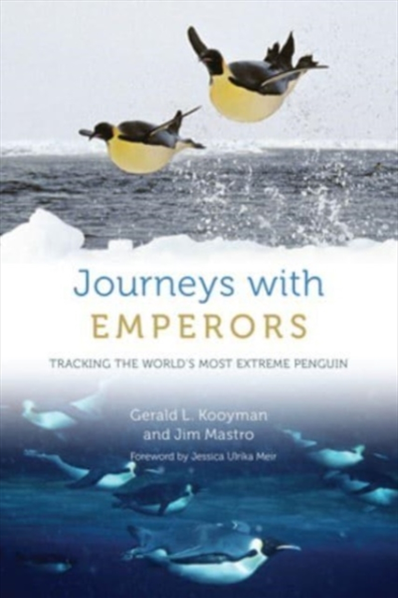 Journeys With Emperors : Tracking The World's Most Extreme Penguin/Product Detail/Animals & Nature