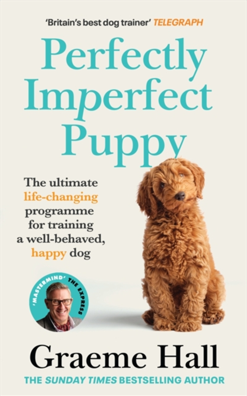 Perfectly Imperfect Puppy : The Ultimate Life-Changing Programme For Training A Well-Behaved, Happy/Product Detail/Animals & Nature