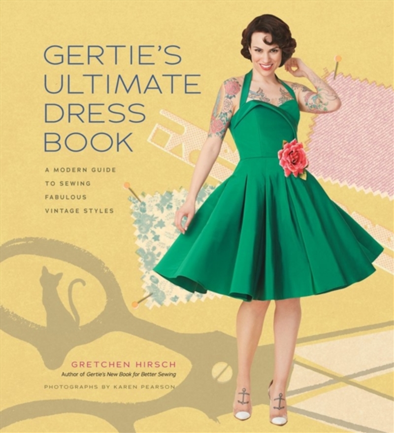 Gertie's Ultimate Dress Book : A Modern Guide To Sewing Fabulous Vintage Styles/Product Detail/Crafts & Handiwork