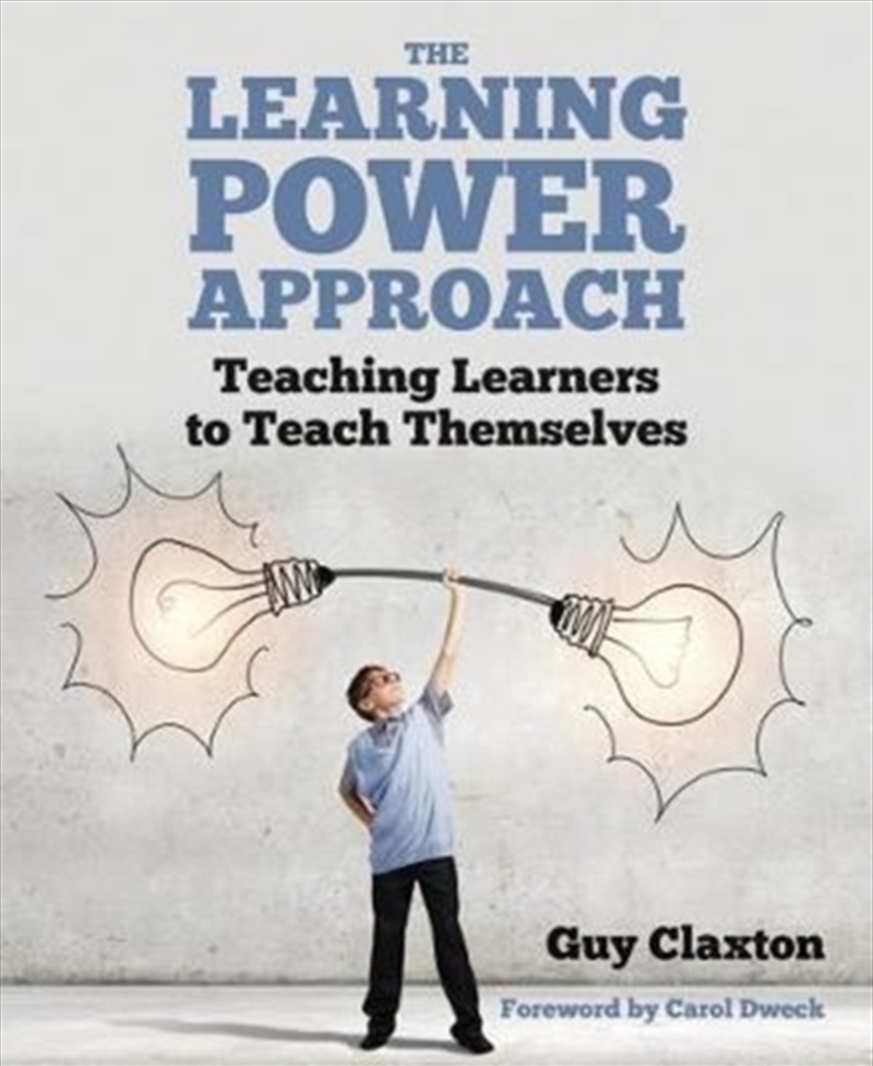 The Learning Power Approach : Teaching Learners To Teach Themselves/Product Detail/Teaching