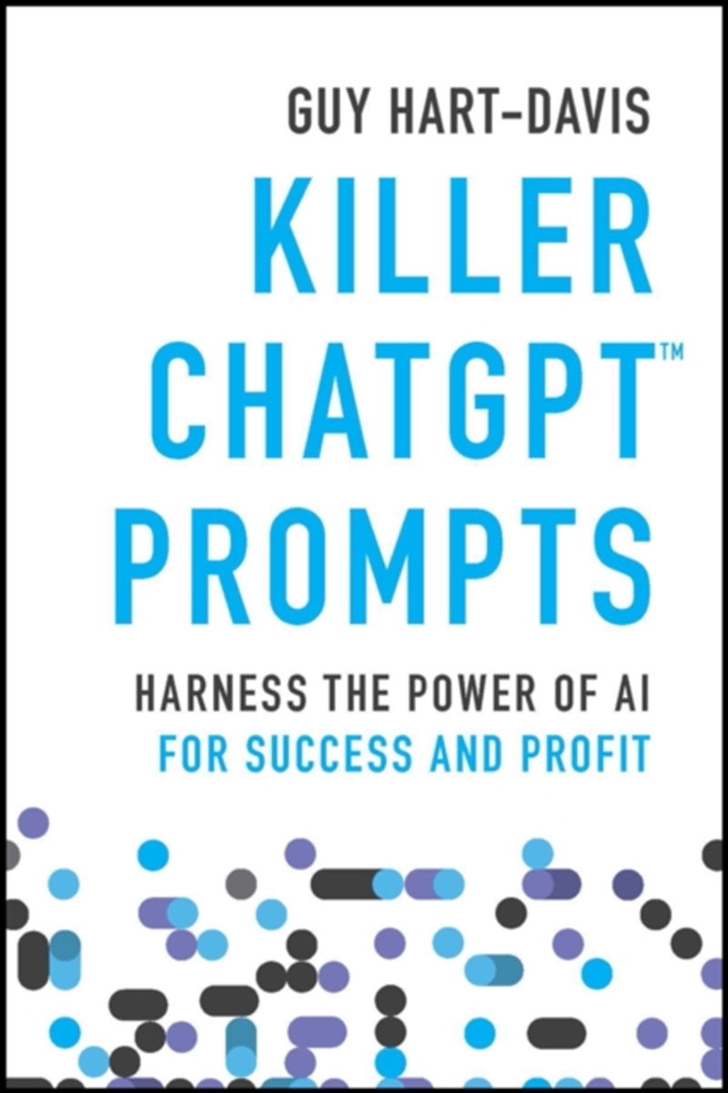 Killer Chatgpt Prompts : Harness The Power Of Ai For Success And Profit/Product Detail/Business Leadership & Management