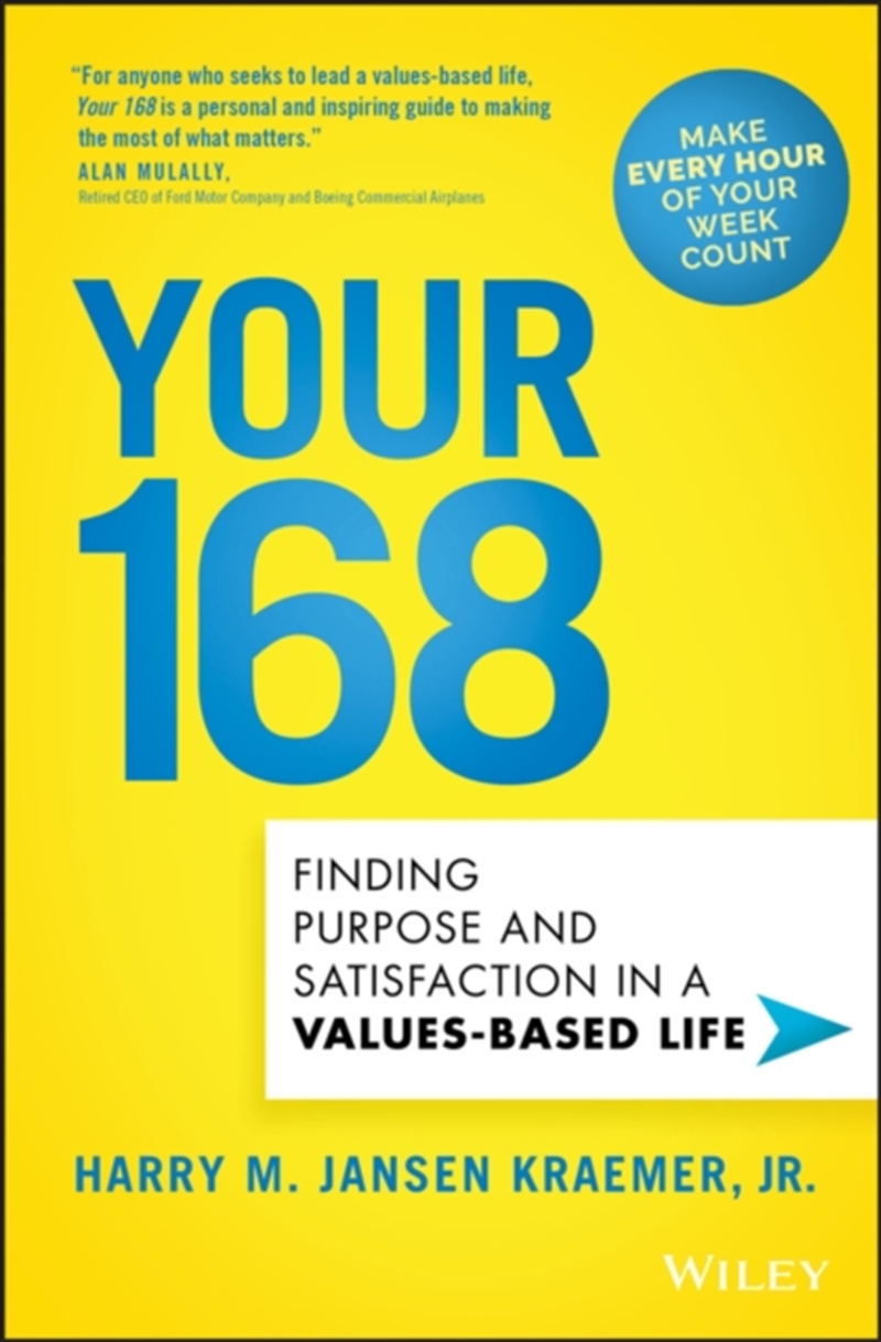 Your 168 : Finding Purpose And Satisfaction In A Values-Based Life/Product Detail/Business Leadership & Management
