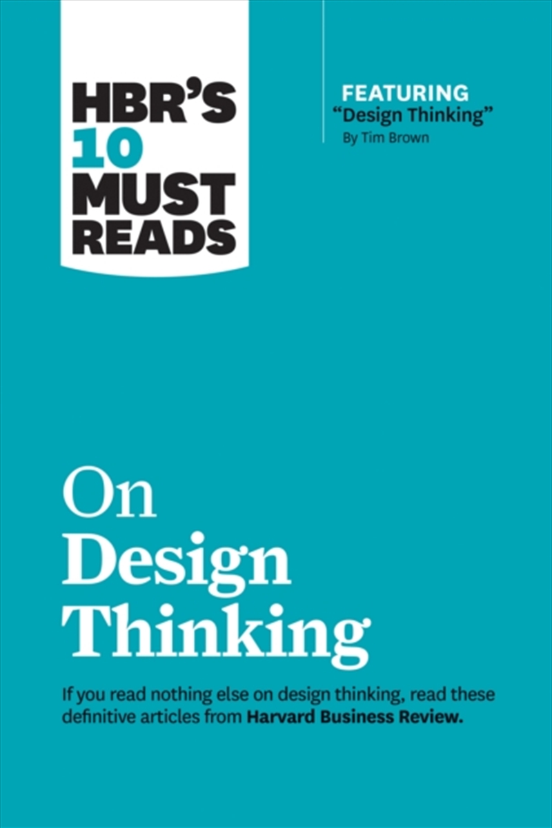 Hbr's 10 Must Reads On Design Thinking (With Featured Article "Design Thinking" By Tim Brown)/Product Detail/Business Leadership & Management
