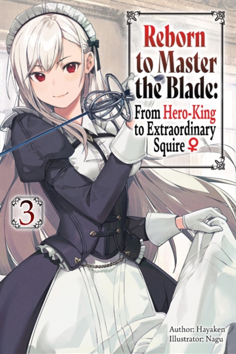 Reborn To Master The Blade: From Hero-King To Extraordinary Squire, Vol. 3 (Light Novel)/Product Detail/Fantasy Fiction