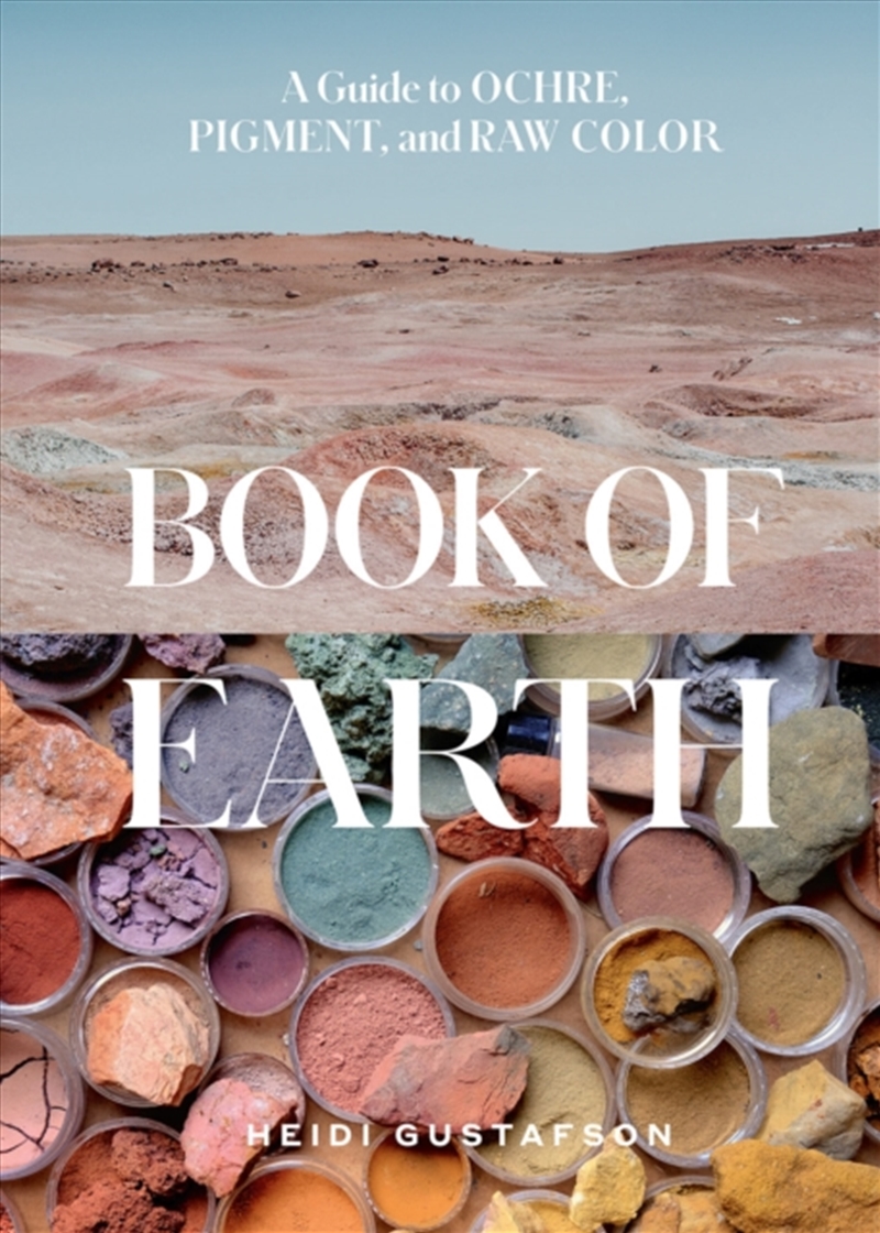 Book Of Earth : A Guide To Ochre, Pigment, And Raw Color/Product Detail/Art