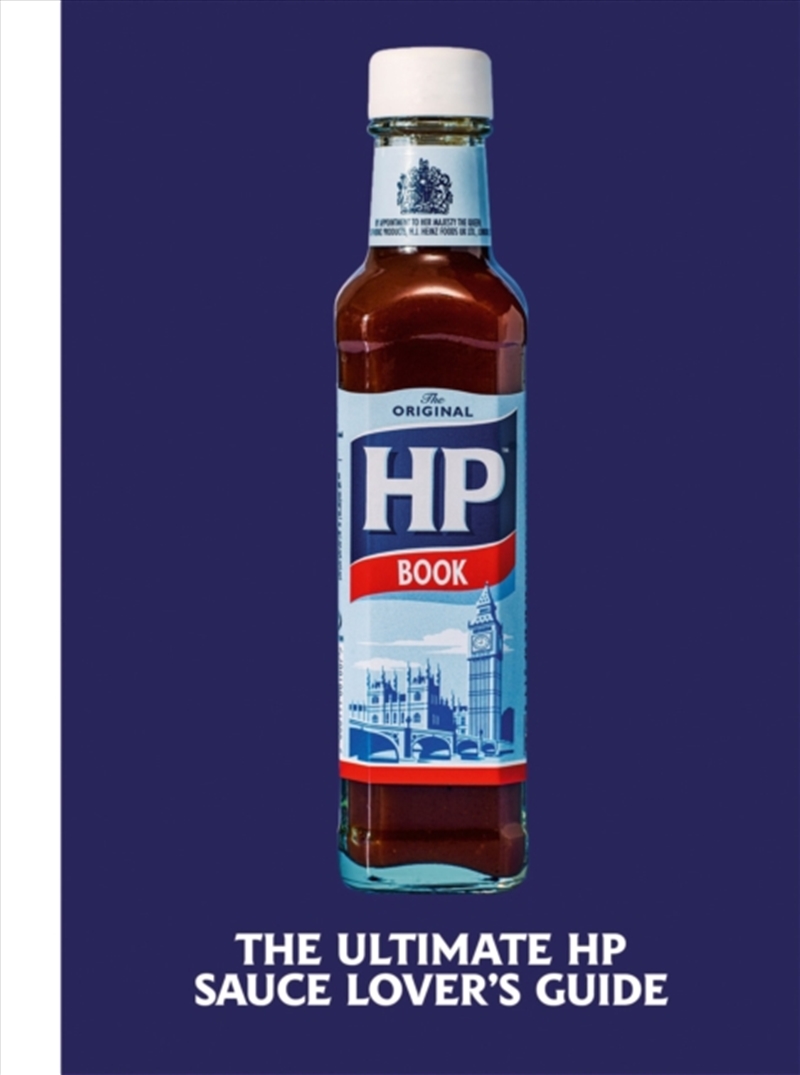 The Heinz Hp Sauce Book : The Ultimate Brown Sauce Lover’S Guide/Product Detail/Recipes, Food & Drink