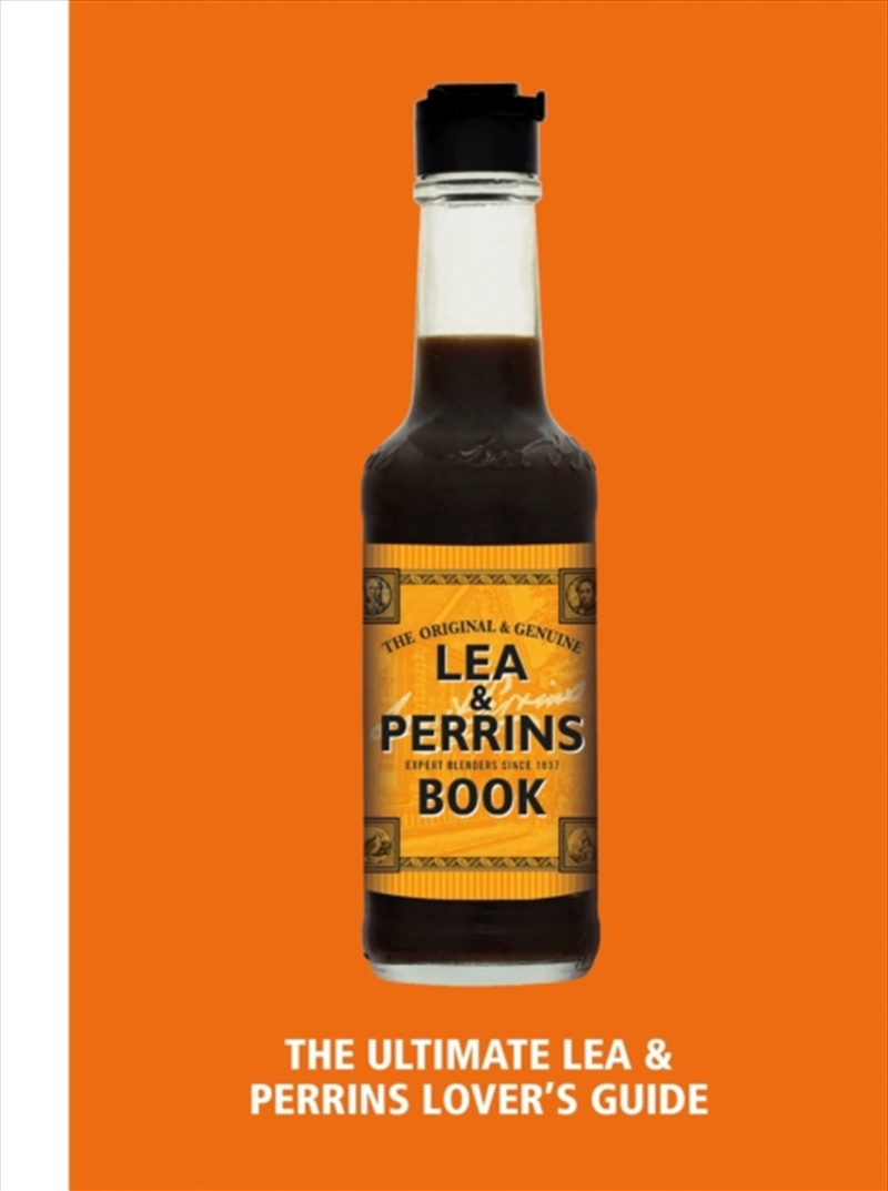 The Lea & Perrins Worcestershire Sauce Book : The Ultimate Worcester Sauce Lover’S Guide/Product Detail/Recipes, Food & Drink