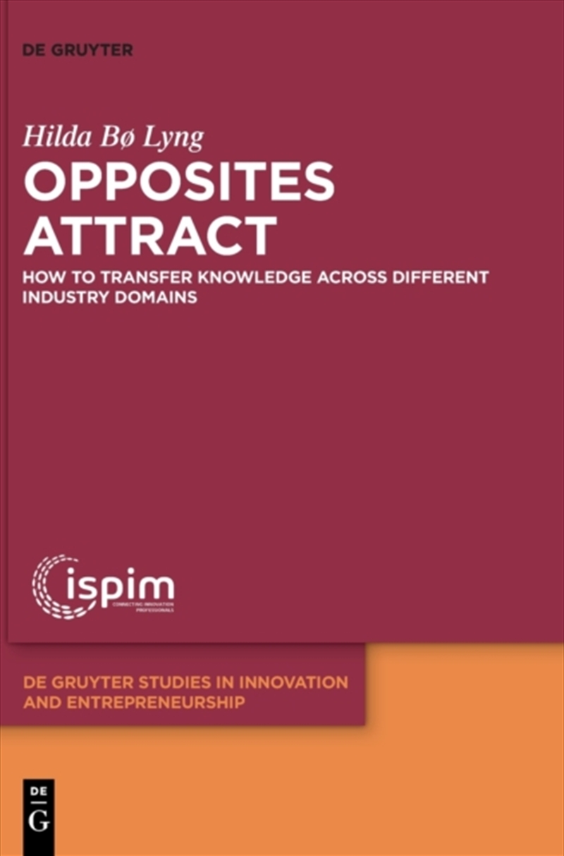 Opposites Attract : How To Transfer Knowledge Across Different Industry Domains/Product Detail/Business Leadership & Management