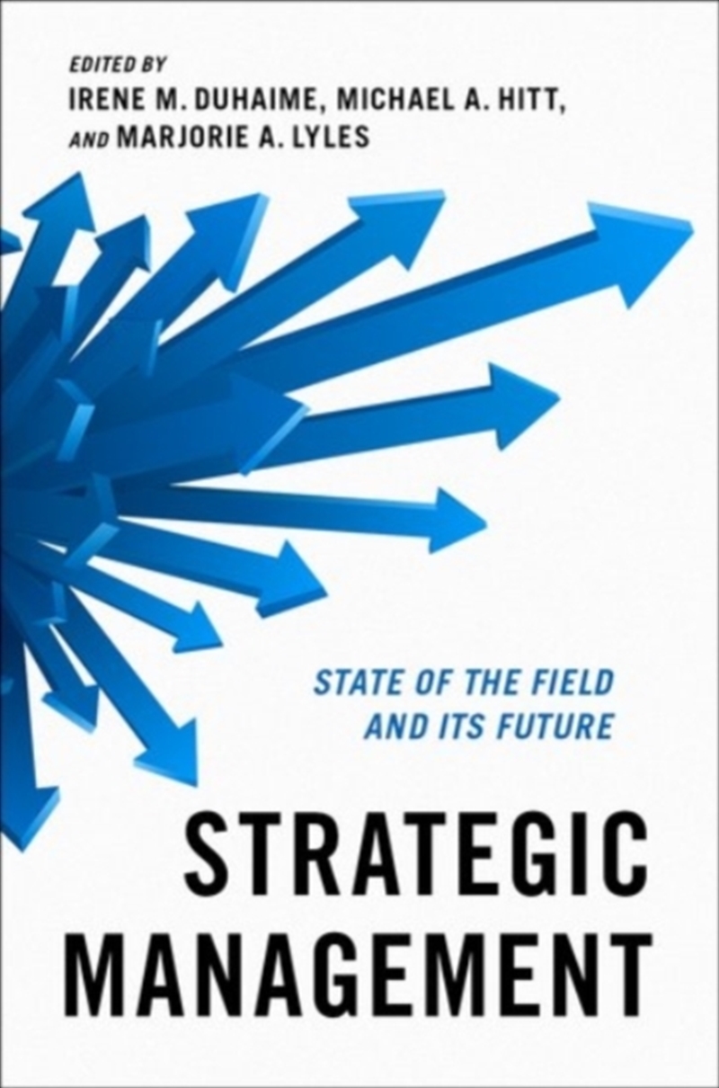 Strategic Management : State Of The Field And Its Future/Product Detail/Business Leadership & Management