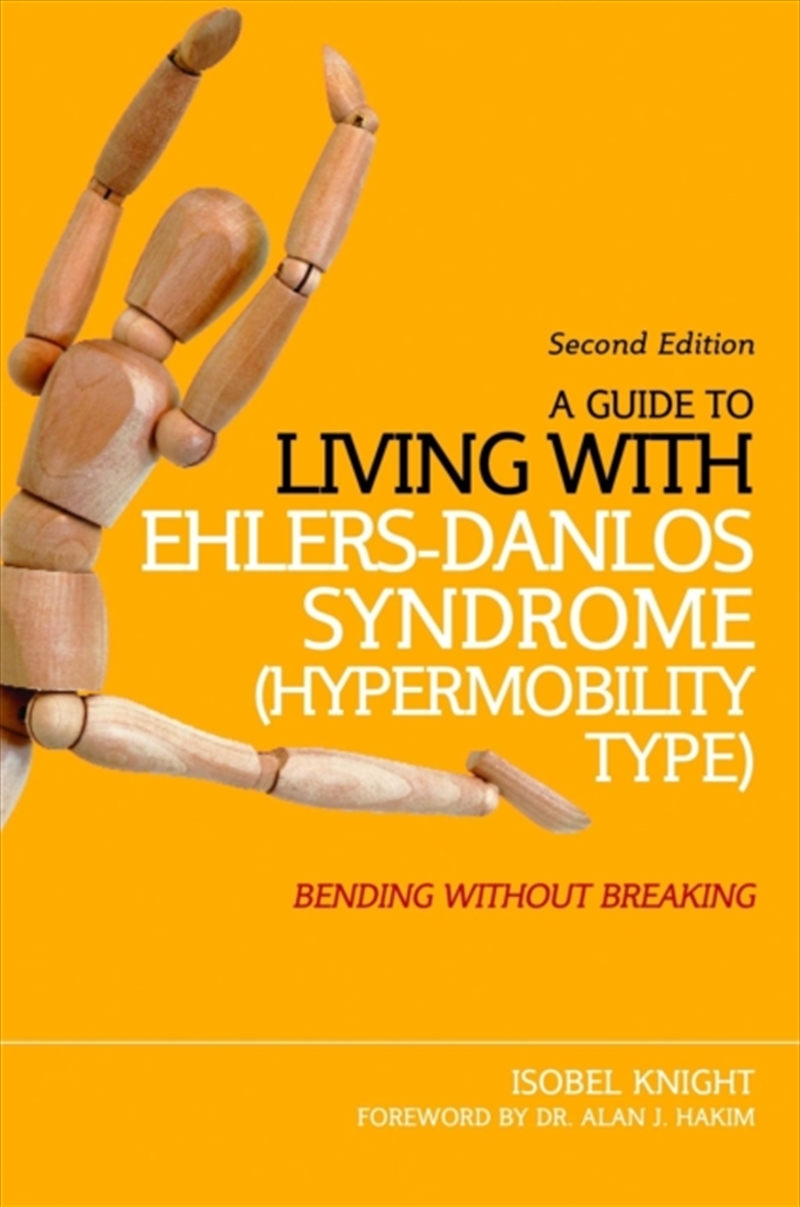 A Guide To Living With Ehlers-Danlos Syndrome (Hypermobility Type) : Bending Without Breaking (2nd E/Product Detail/Healthcare