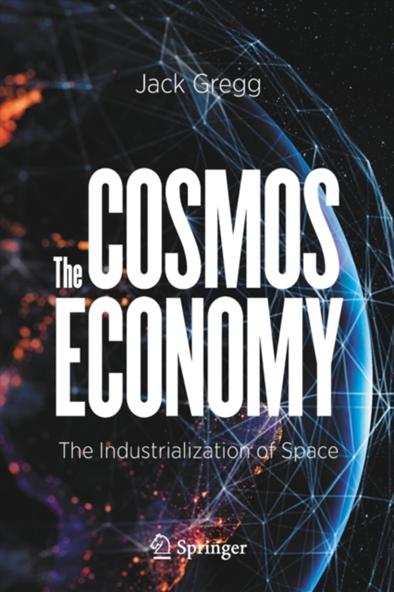 The Cosmos Economy : The Industrialization Of Space/Product Detail/Business Leadership & Management