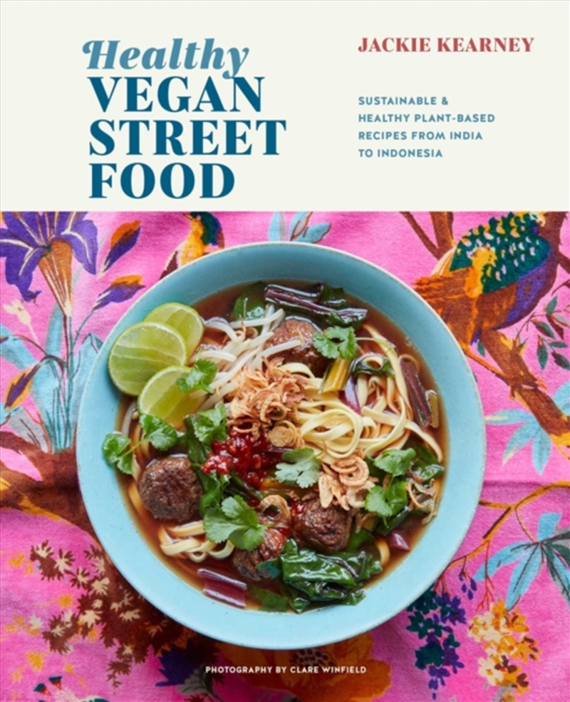 Healthy Vegan Street Food : Sustainable & Healthy Plant-Based Recipes From India To Indonesia/Product Detail/Recipes, Food & Drink