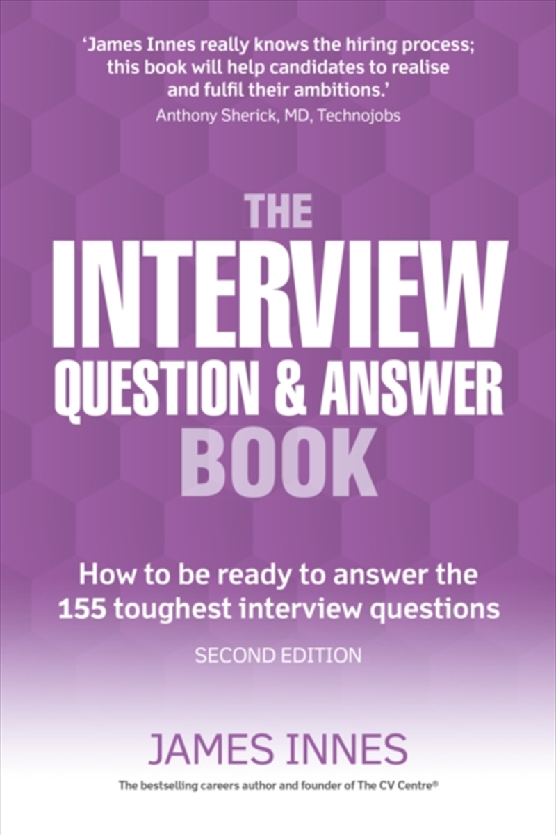 Interview Question & Answer Book, The : How To Be Ready To Answer The 155 Toughest Interview Questio/Product Detail/Business Leadership & Management