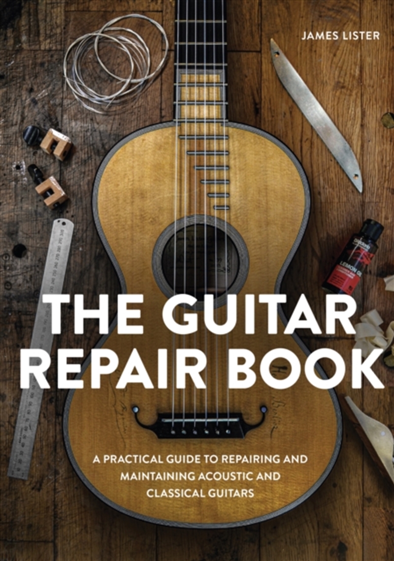The Guitar Repair Book : A Practical Guide To Repairing And Maintaining Acoustic And Classical Guita/Product Detail/Crafts & Handiwork