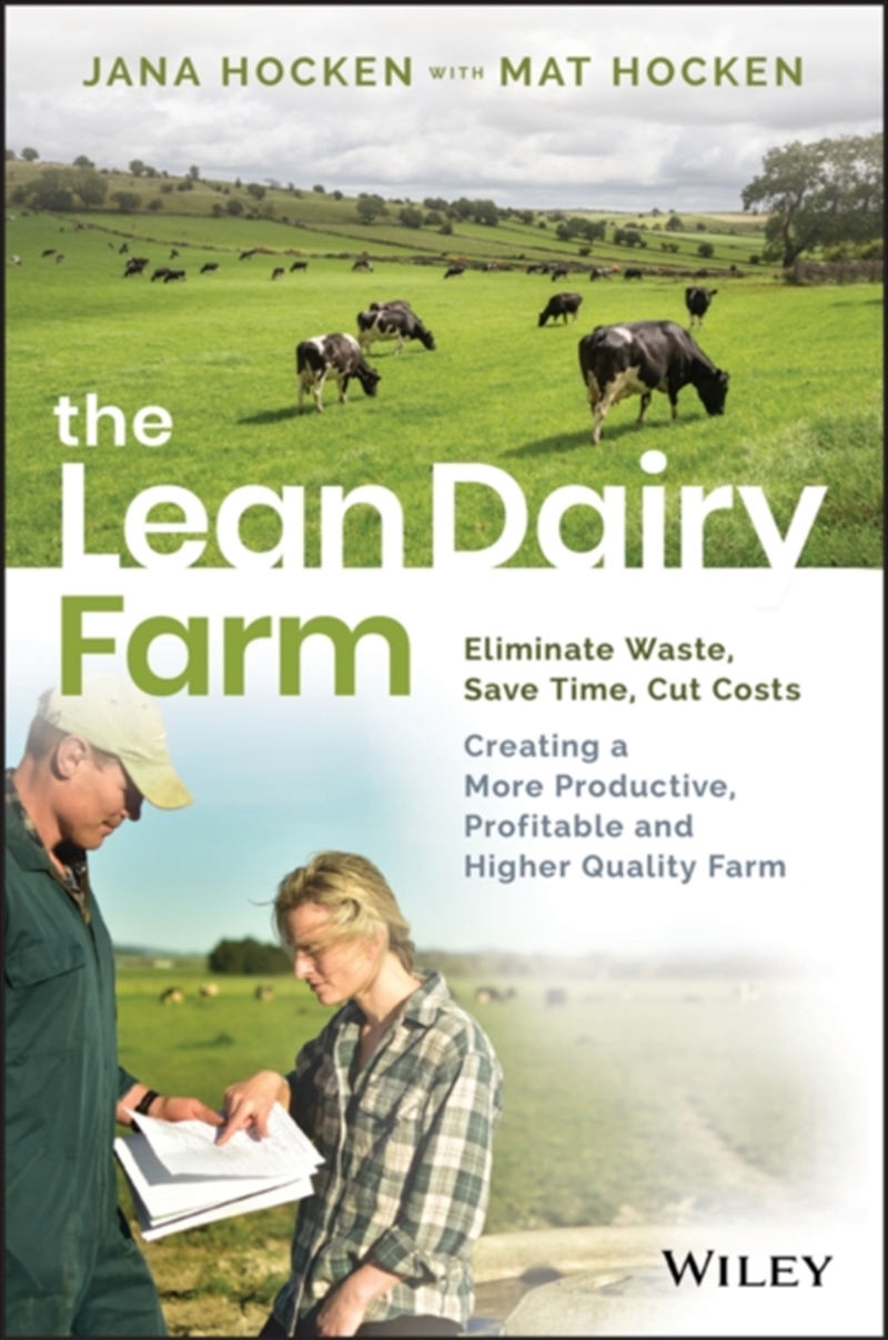 The Lean Dairy Farm : Eliminate Waste, Save Time, Cut Costs - Creating A More Productive, Profitable/Product Detail/Business Leadership & Management
