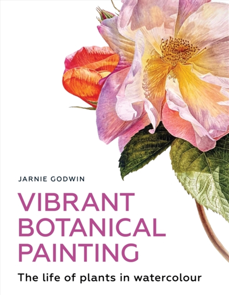 Vibrant Botanical Painting : The Life Of Plants In Watercolour/Product Detail/Art