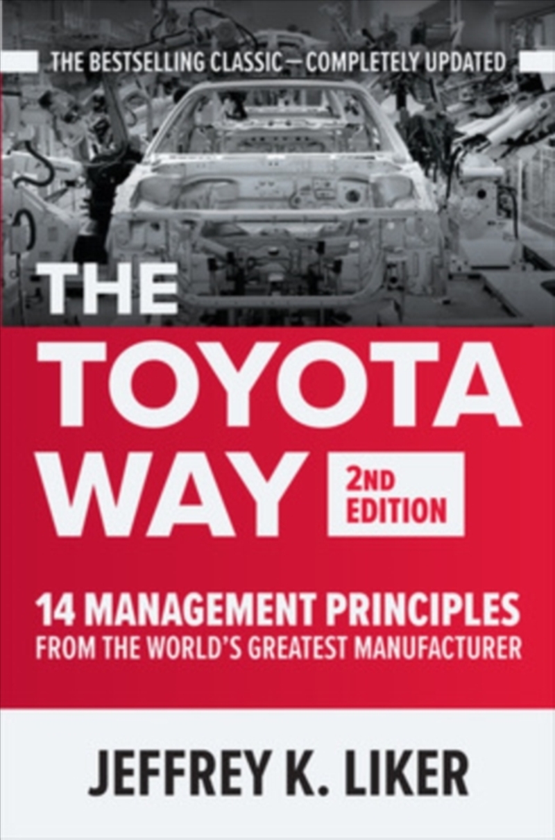 The Toyota Way, Second Edition: 14 Management Principles From The World's Greatest Manufacturer/Product Detail/Business Leadership & Management