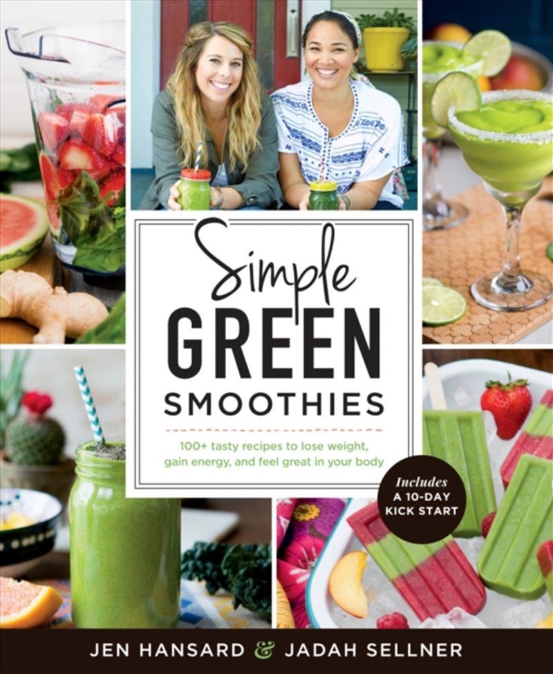 Simple Green Smoothies : 100+ Tasty Recipes To Lose Weight, Gain Energy, And Feel Great In Your Body/Product Detail/Recipes, Food & Drink