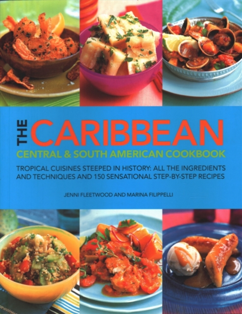 The Caribbean, Central And South American Cookbook : Tropical Cuisines Steeped In History: All The I/Product Detail/Recipes, Food & Drink