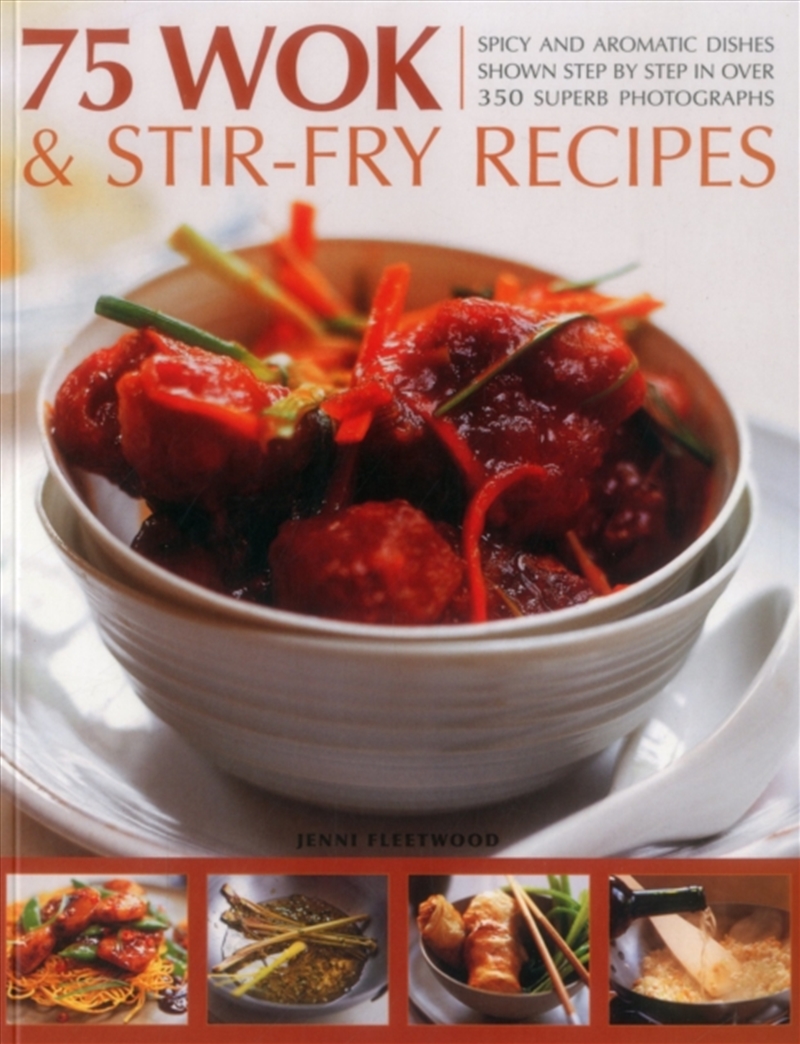 75 Wok & Stir-Fry Recipes : Spicy And Aromatic Dishes Shown Step By Step In Over 350 Superb Photogra/Product Detail/Recipes, Food & Drink