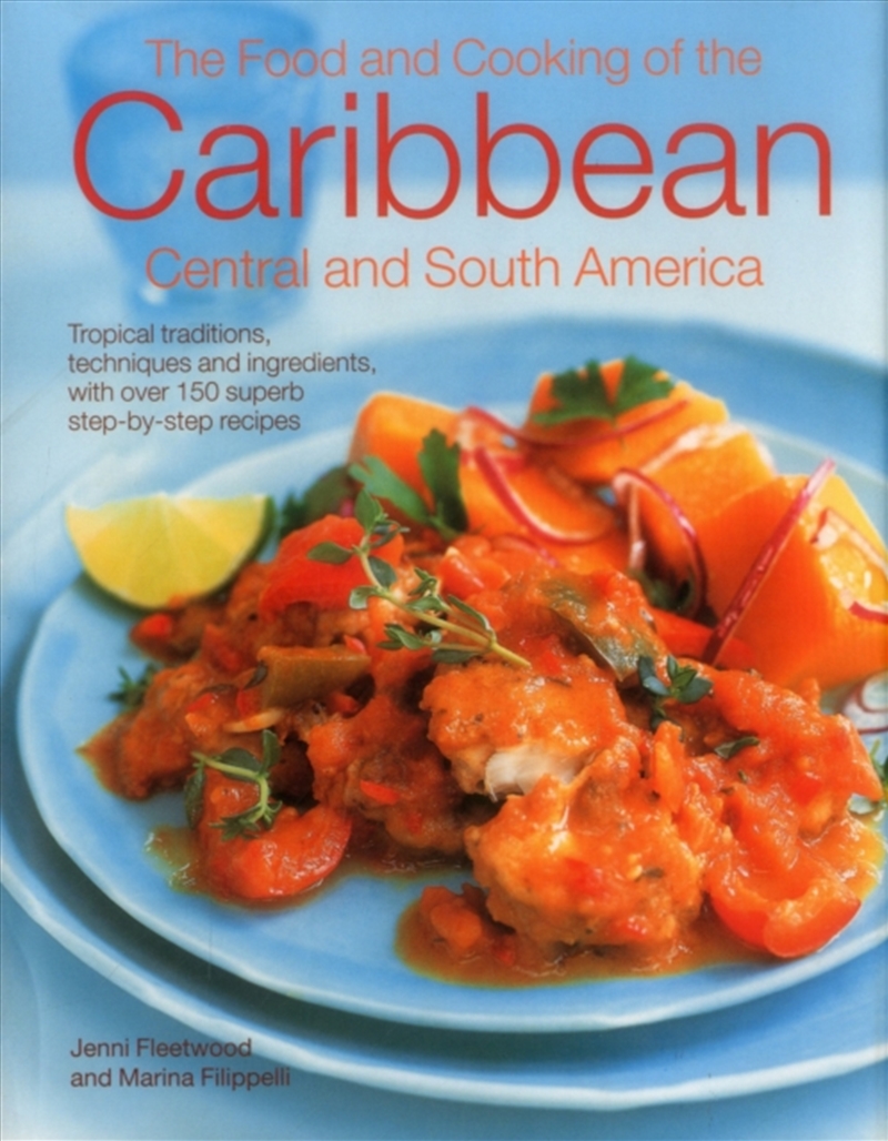 The Food And Cooking Of The Caribbean Central And South America : Tropical Traditions, Techniques An/Product Detail/Recipes, Food & Drink