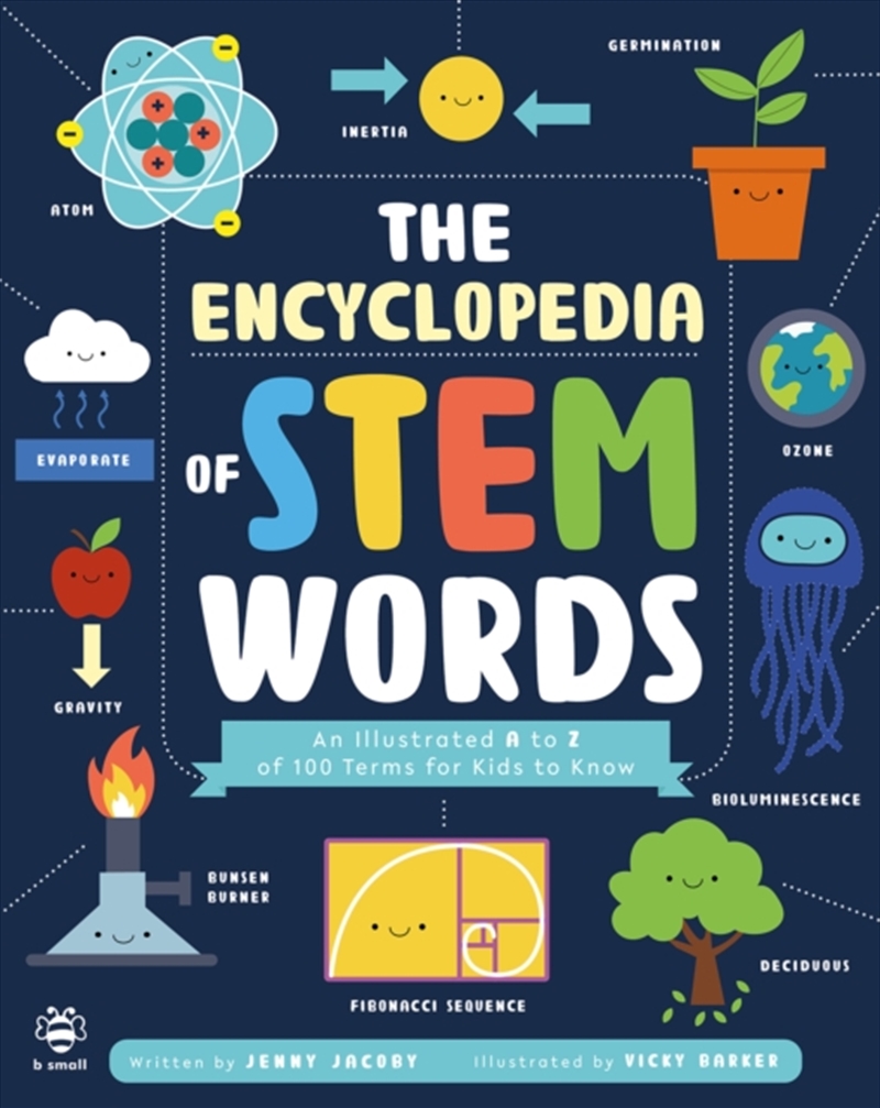 The Encyclopedia Of Stem Words : An Illustrated A To Z Of 100 Terms For Kids To Know/Product Detail/Childrens