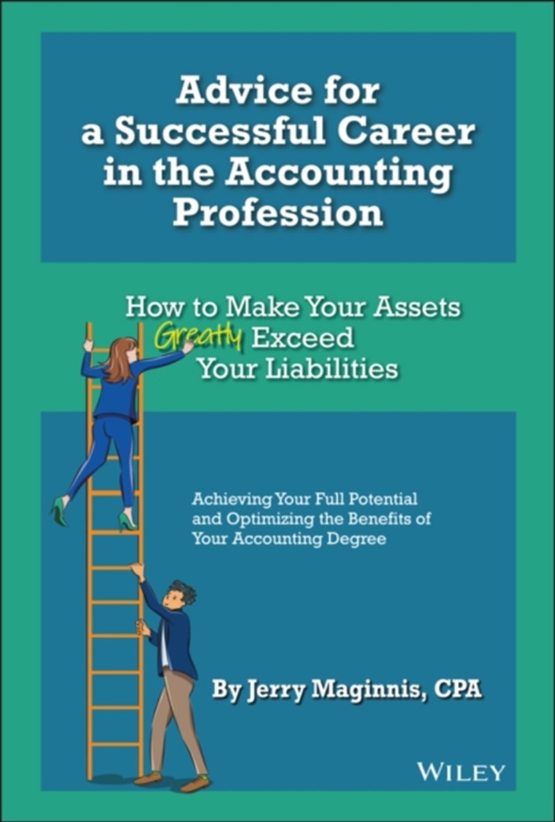 Advice For A Successful Career In The Accounting Profession : How To Make Your Assets Greatly Exceed/Product Detail/Business Leadership & Management