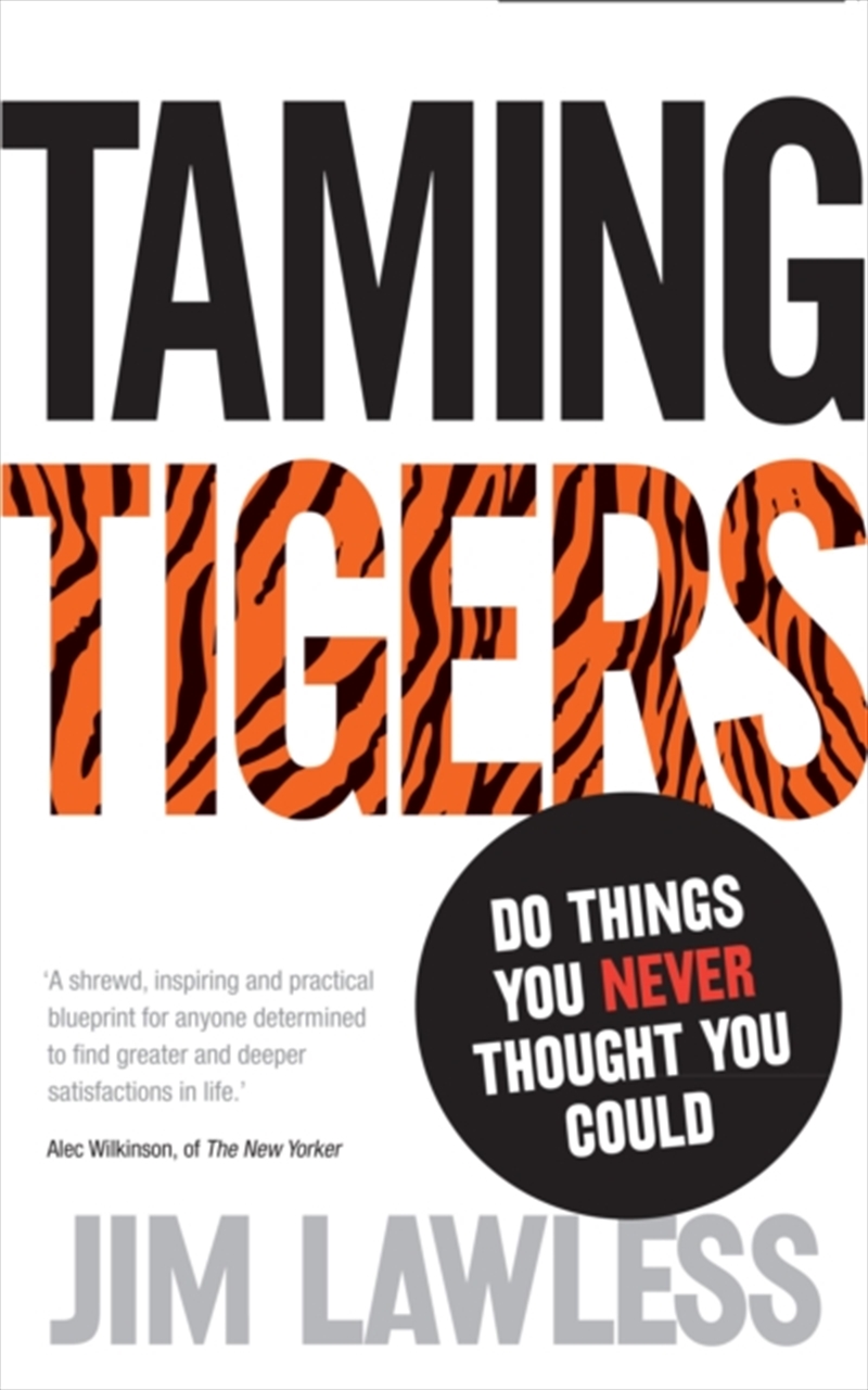 Taming Tigers : Do Things You Never Thought You Could/Product Detail/Business Leadership & Management