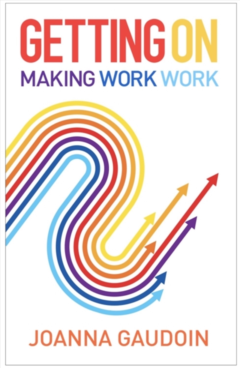Getting On : Making Work Work/Product Detail/Business Leadership & Management