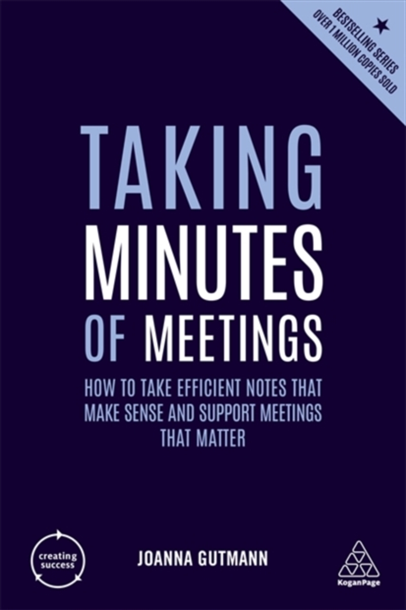 Taking Minutes Of Meetings : How To Take Efficient Notes That Make Sense And Support Meetings That M/Product Detail/Business Leadership & Management