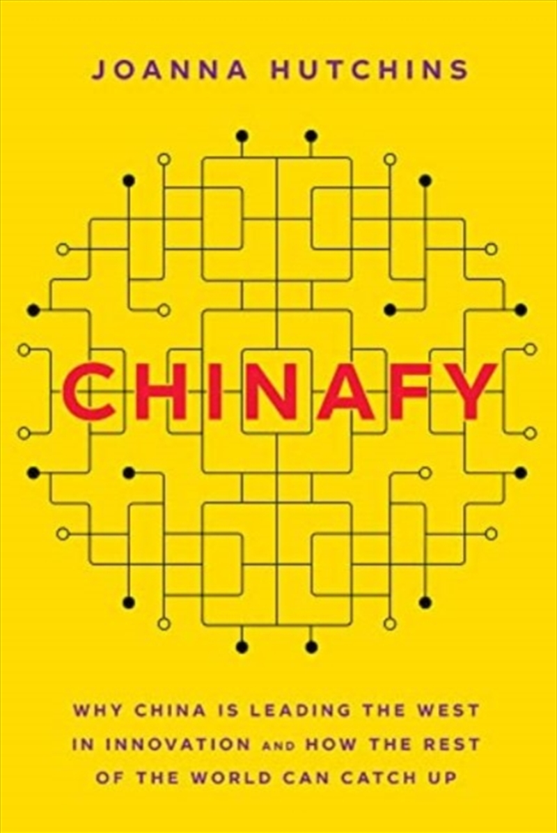 Chinafy : Why China Is Leading The West In Innovation And How The Rest Of The World Can Catch Up/Product Detail/Business Leadership & Management