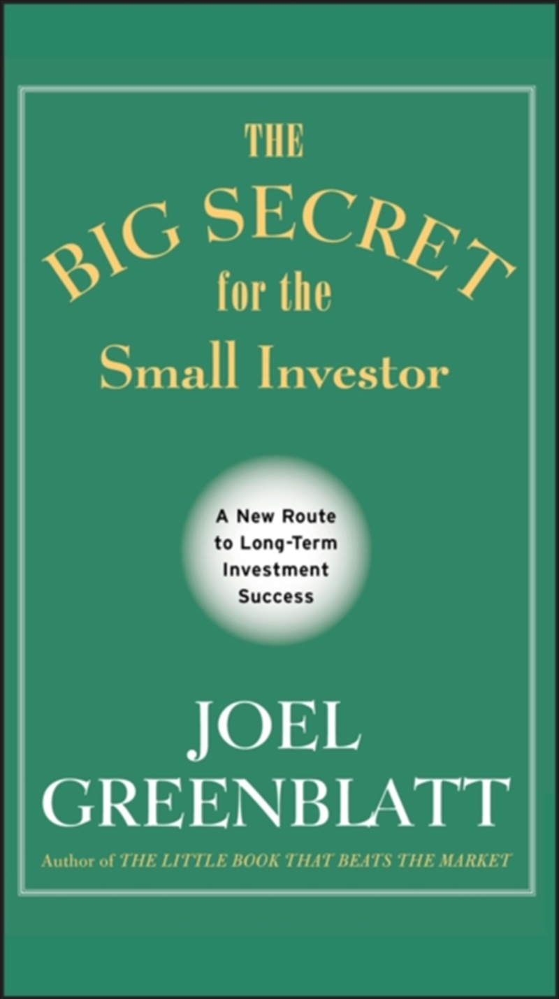The Big Secret For The Small Investor : A New Route To Long-Term Investment Success/Product Detail/Business Leadership & Management
