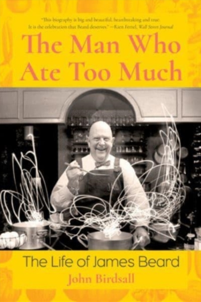 The Man Who Ate Too Much : The Life Of James Beard/Product Detail/Recipes, Food & Drink