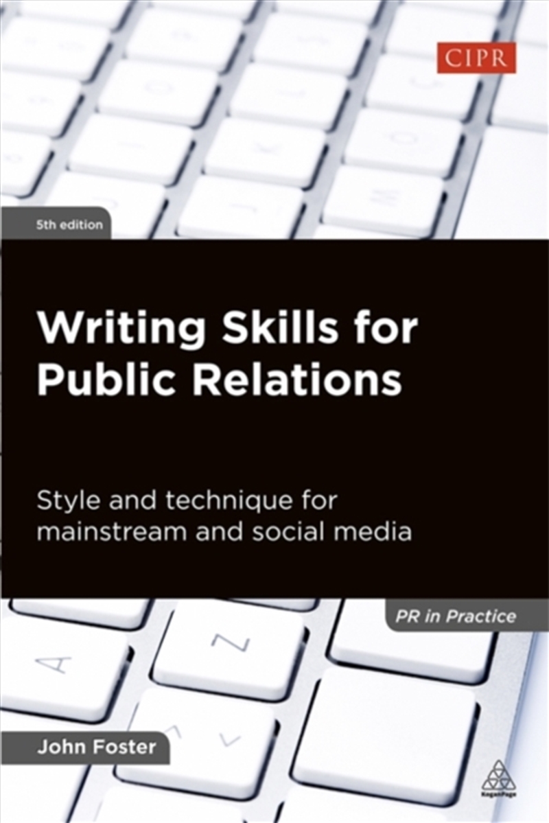 Writing Skills For Public Relations : Style And Technique For Mainstream And Social Media/Product Detail/Business Leadership & Management