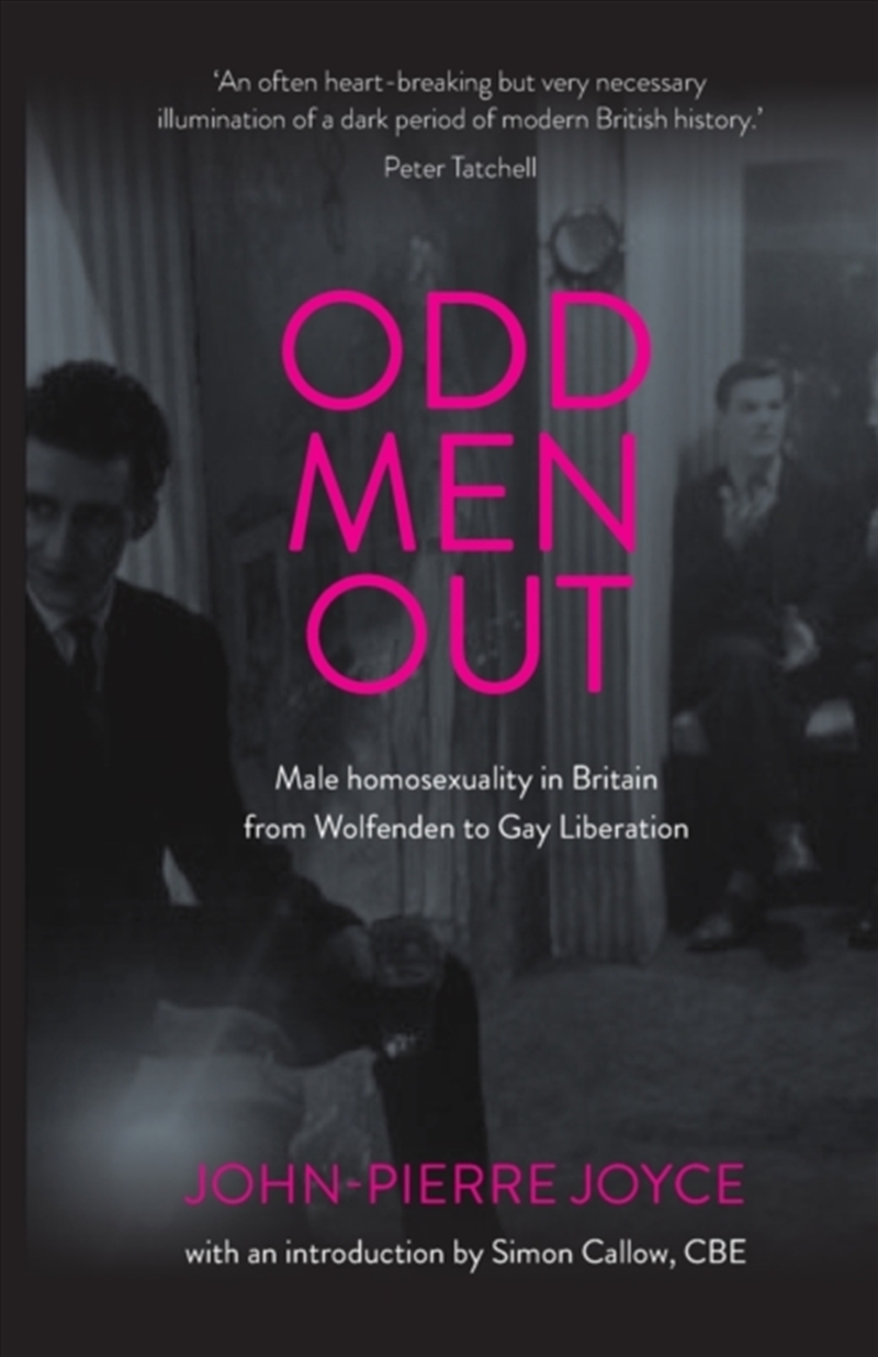 Odd Men Out : Male Homosexuality In Britain From Wolfenden To Gay Liberation: Revised And Updated Ed/Product Detail/History