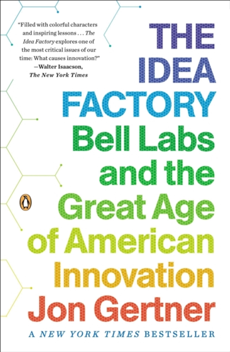 The Idea Factory : Bell Labs And The Great Age Of American Innovation/Product Detail/Business Leadership & Management
