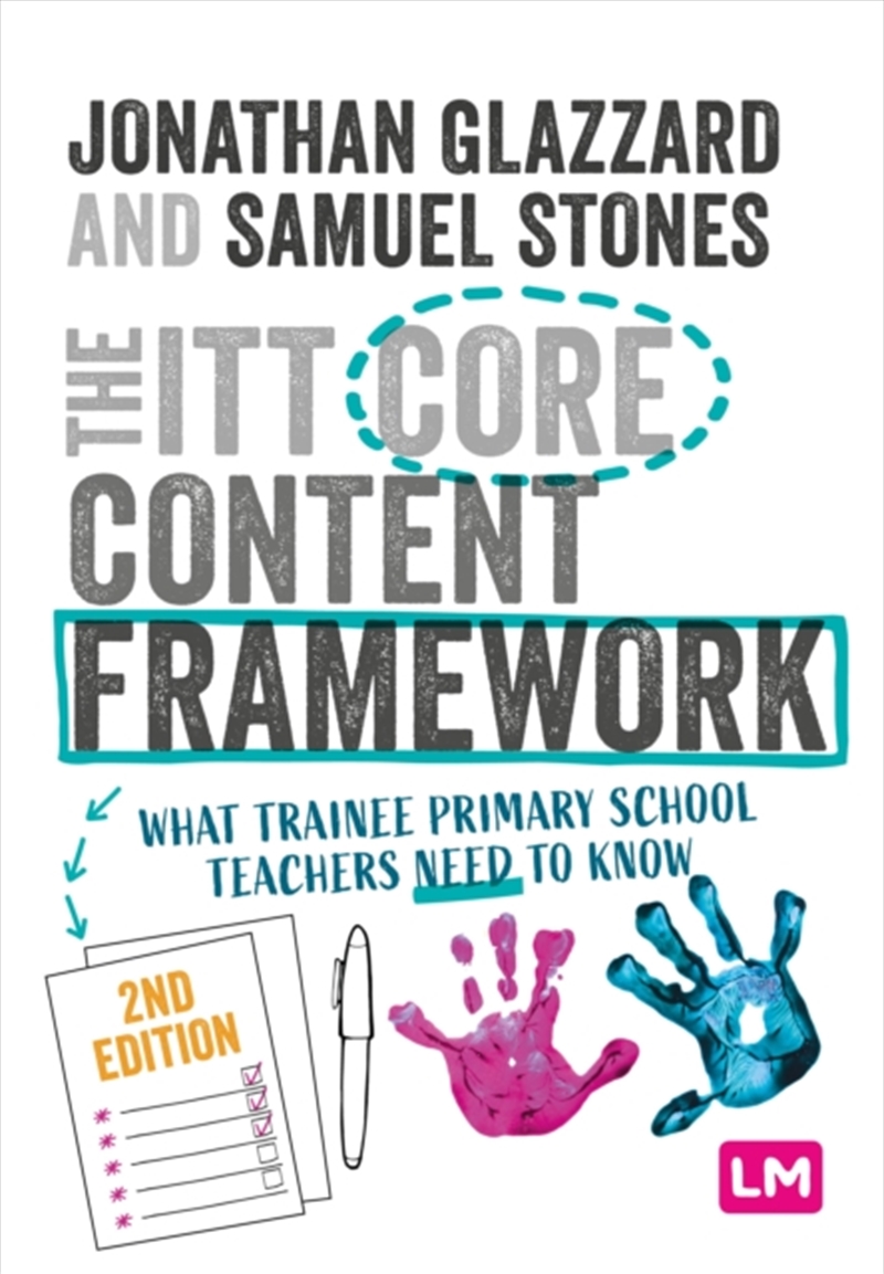 The Itt Core Content Framework : What Trainee Primary School Teachers Need To Know/Product Detail/Teaching