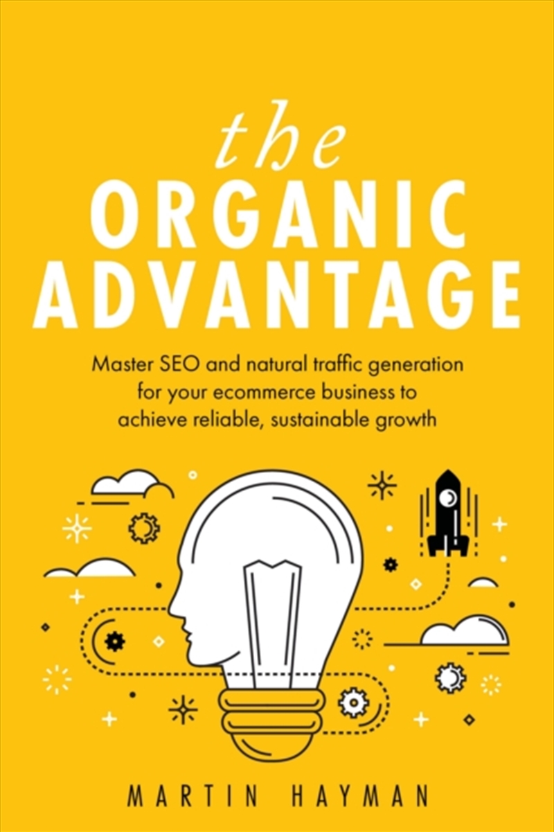 Organic Advantage: Master Seo/Product Detail/Business Leadership & Management