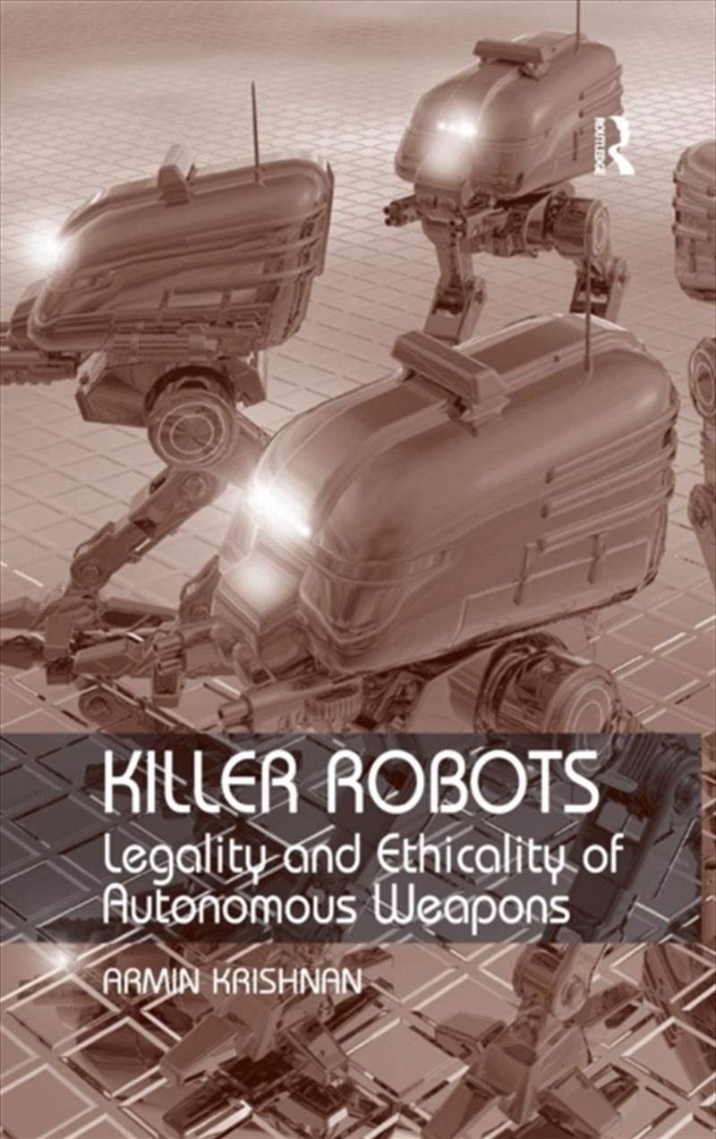 Killer Robots: Legality And Et/Product Detail/Politics & Government