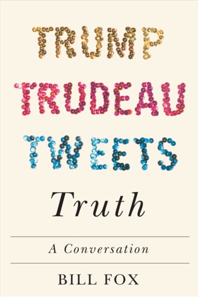 Trump Trudeau Tweets Truth/Product Detail/Society & Culture