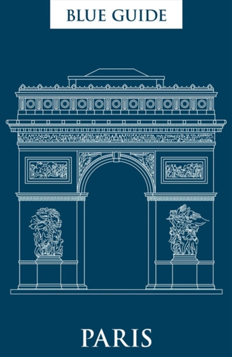 Blue Guide Paris 12th Ed/Product Detail/Travel & Holidays