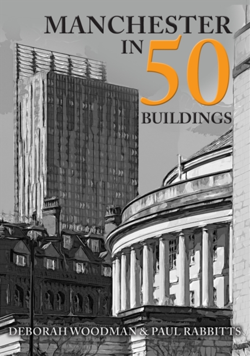 Manchester In 50 Buildings/Product Detail/History